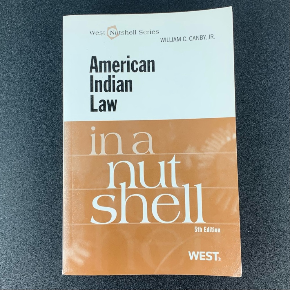 “American Indian Law: in a nutshell shell” by W.C. Canby, Jr. 5th. Ed. 2009.